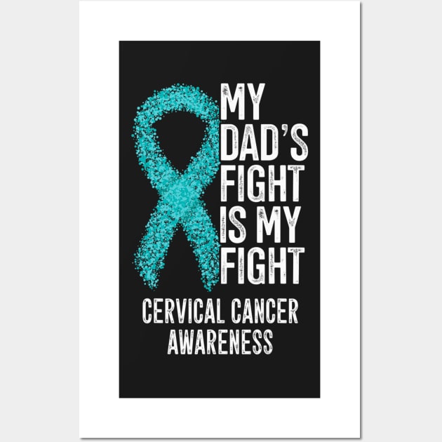 My Dads Fight Is My Fight Cervical Cancer Awareness Wall Art by ShariLambert